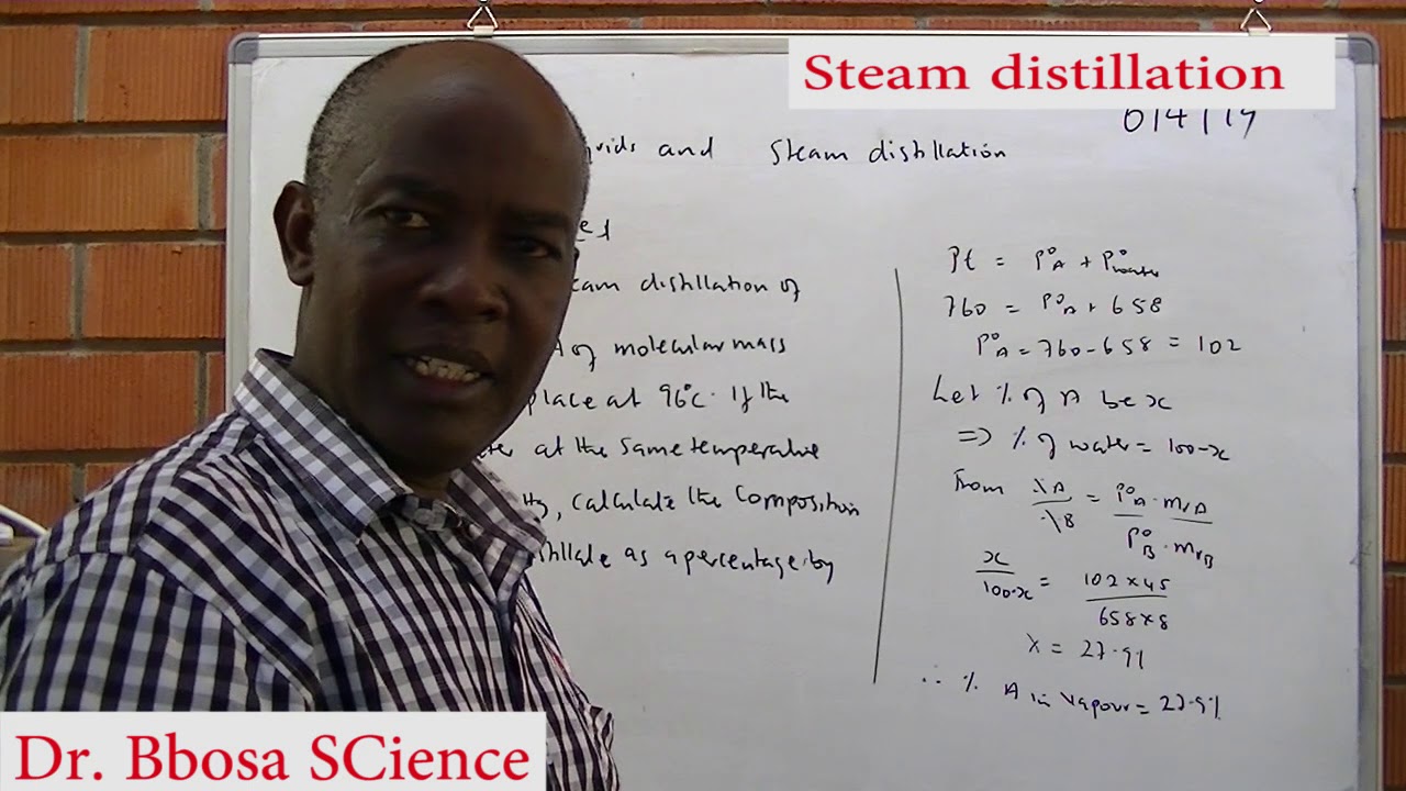 Immiscible liquids and steam distillation By Dr  Bbosa Science