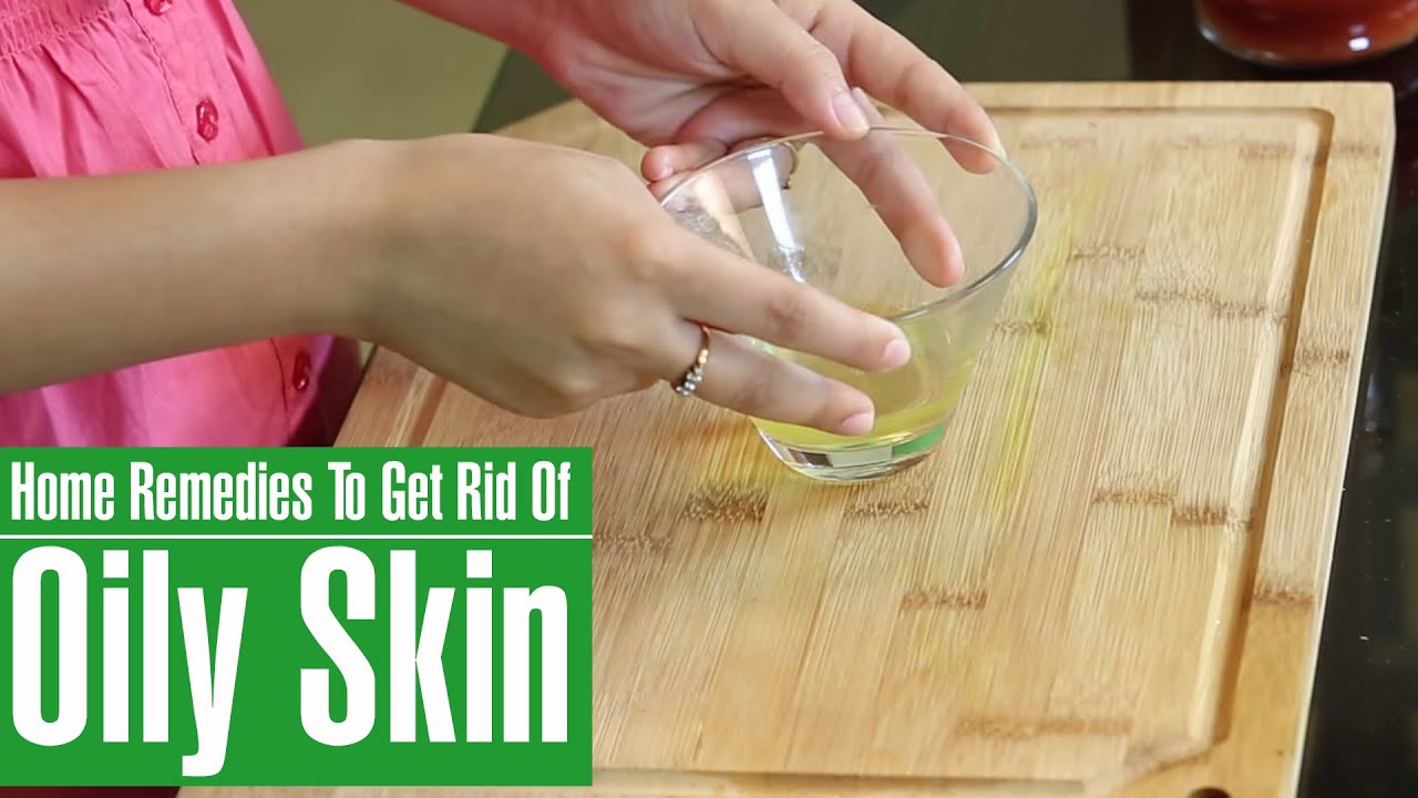 How To GET RID OF OILY SKIN ON FACE &ndash; Stop Oily Skin