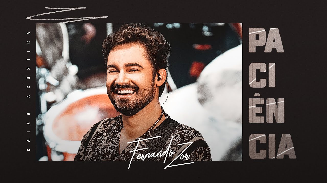 Fernando Zor - Paciência (Clipe Oficial) |Caixa Acústica