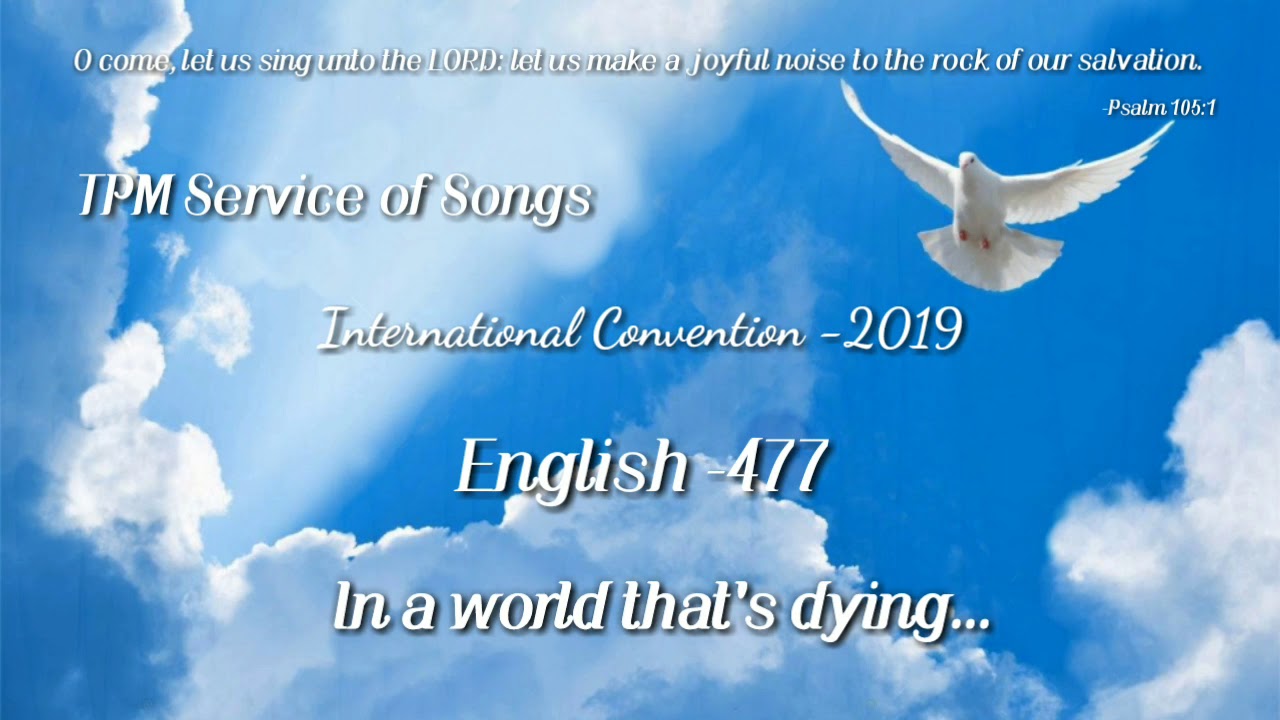 TPM English song 477 In a world that's dying, International Convention 2019