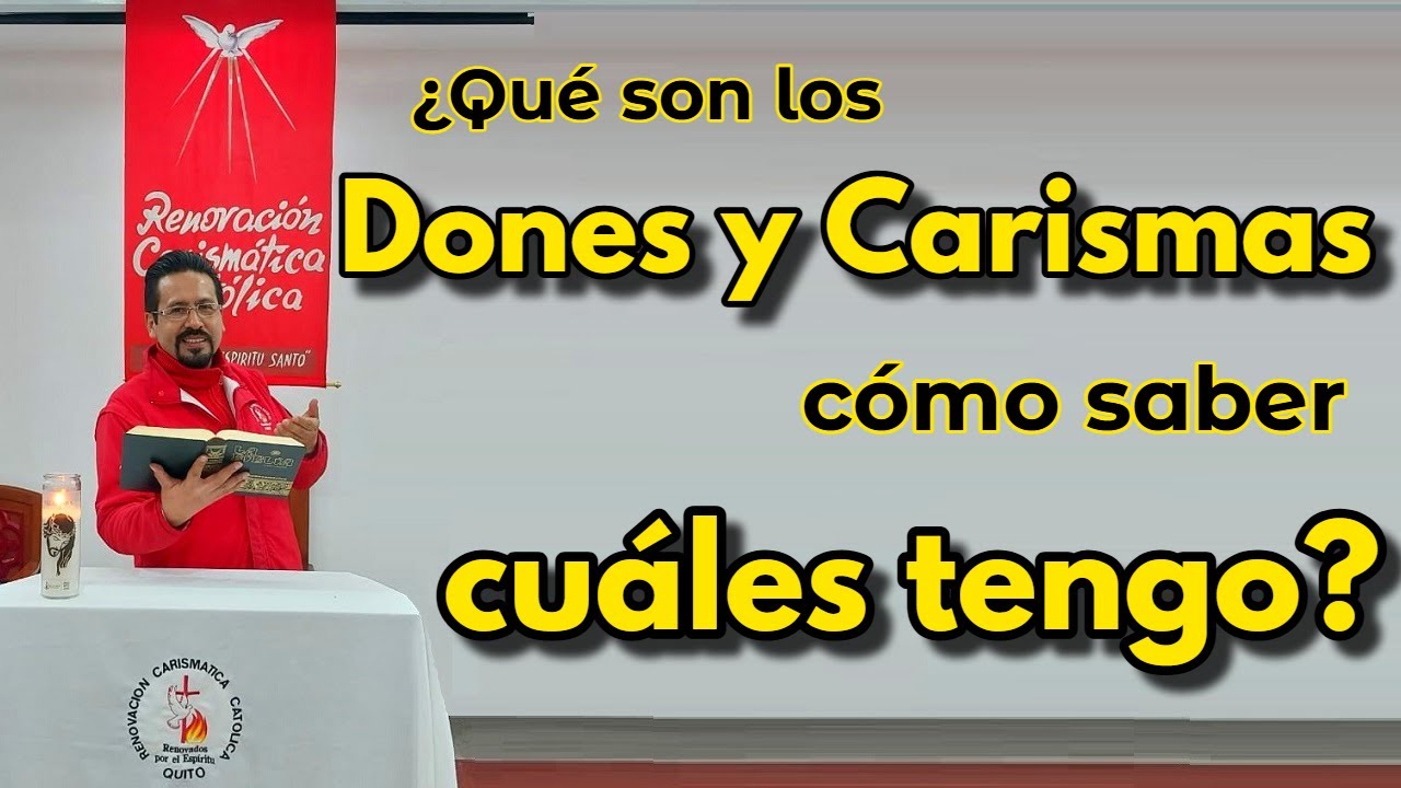 Qu&eacute; son los Dones y Carismas como saber cu&aacute;les Tengo