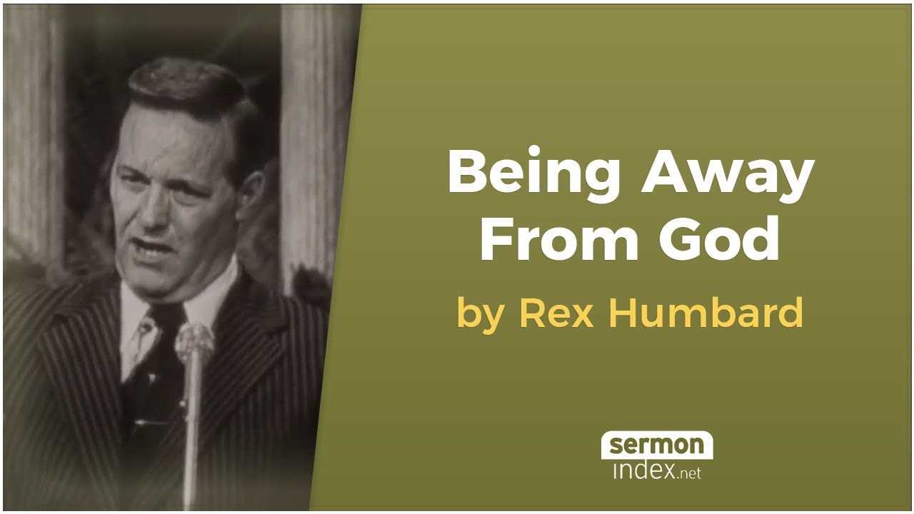 Being Away From God by Rex Humbard