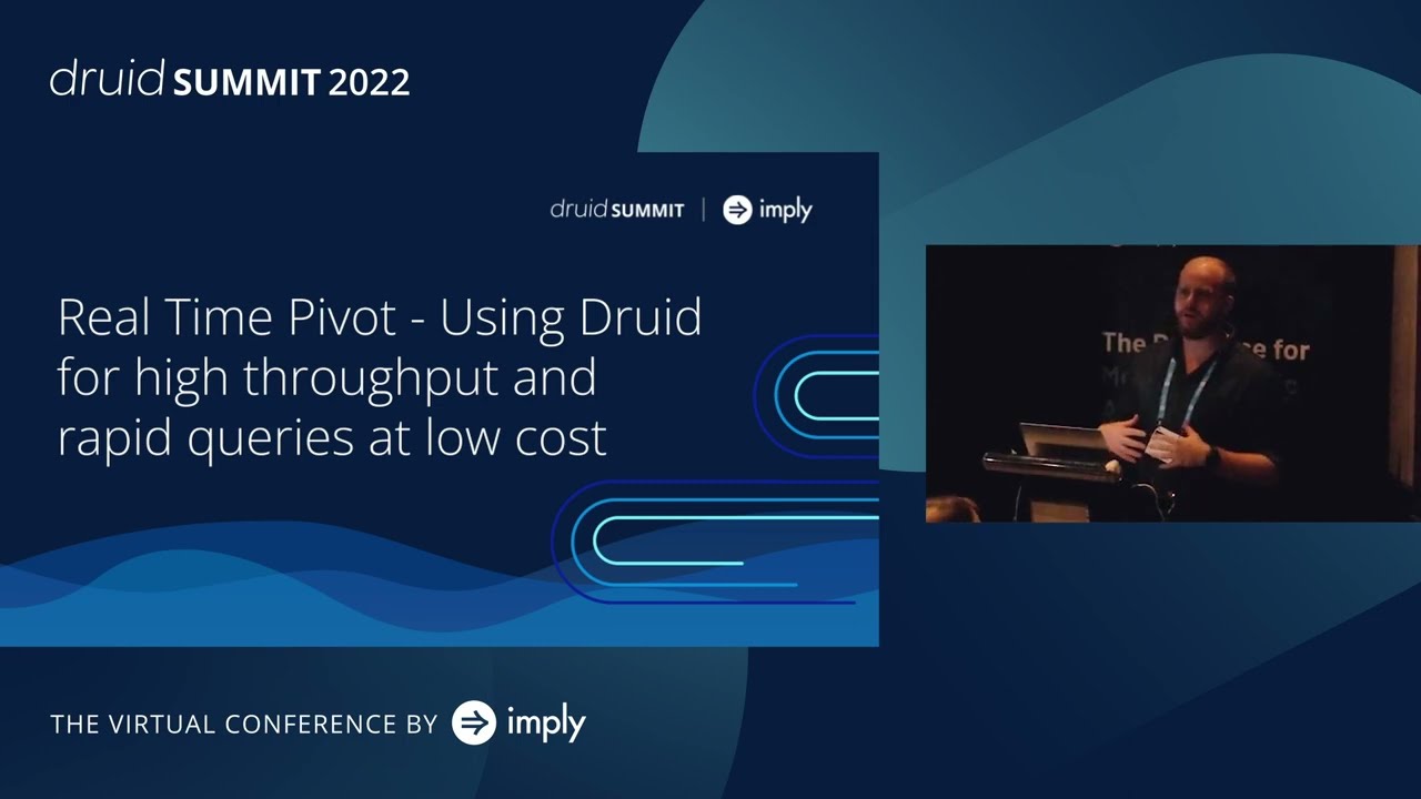 Druid Summit 2022: Using Apache Druid at High Throughput for Fast Queries at Low Cost