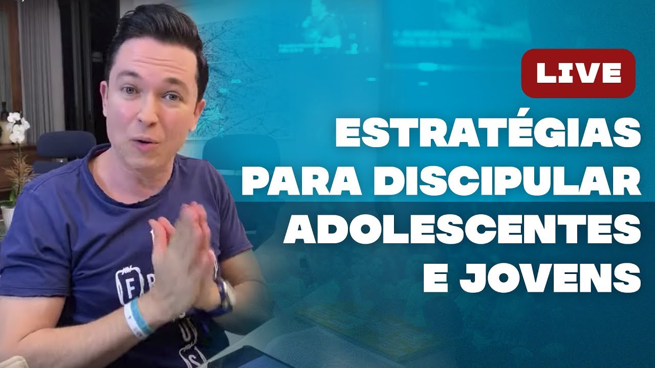 Live | Estratégias para discipular adolescentes e jovens