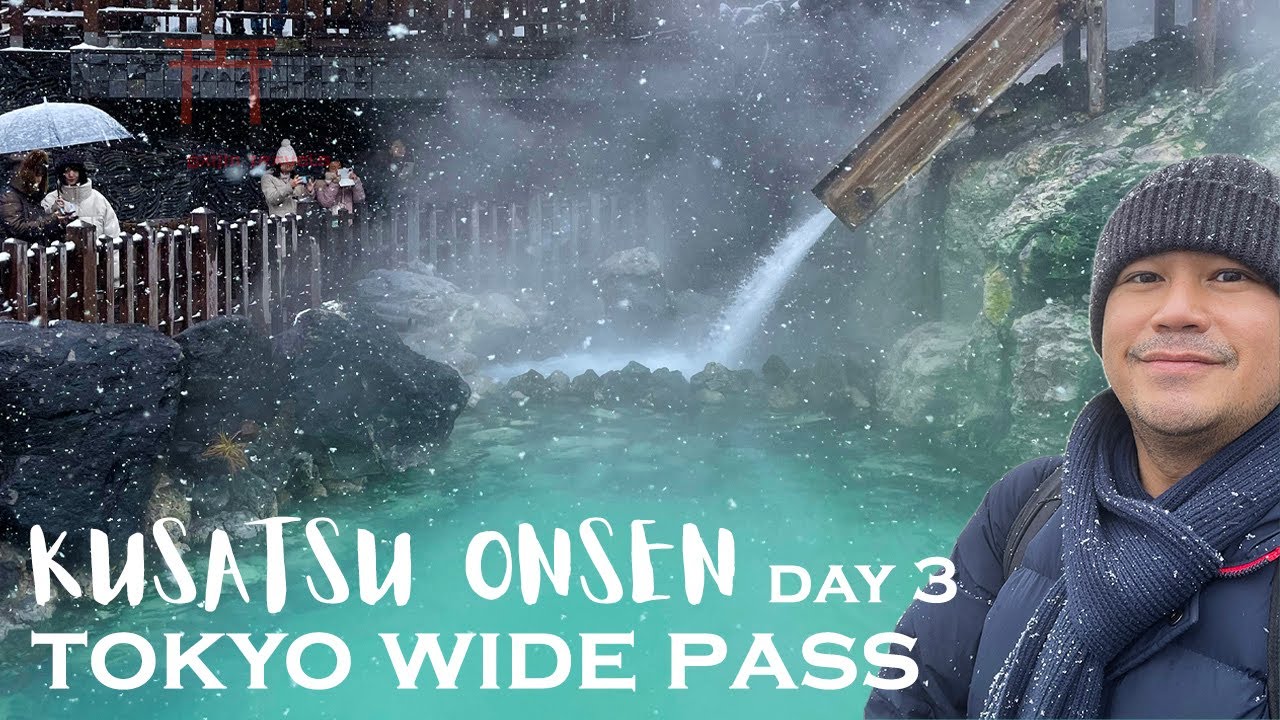 Kusatsu Onsen Gunma Day 3 - Tokyo Wide Pass Winter Trip