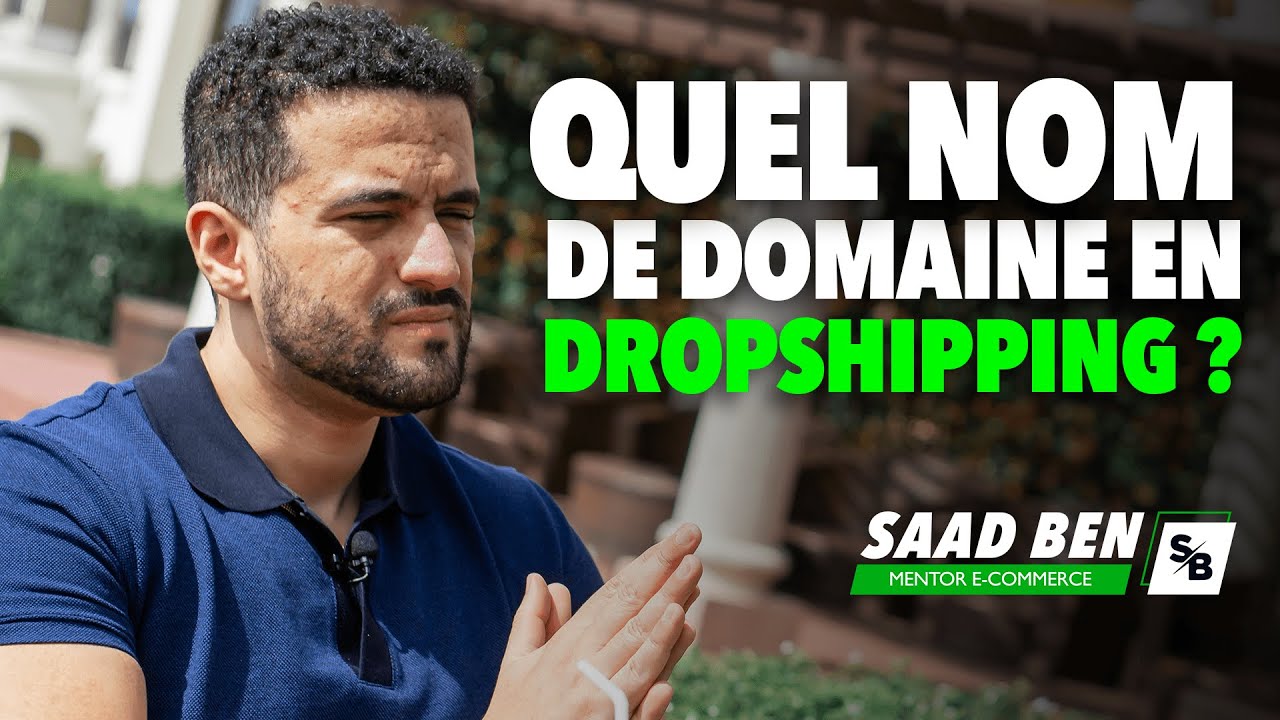 Comment choisir le nom de domaine de sa boutique ? | Saad Ben mentor e-commerce