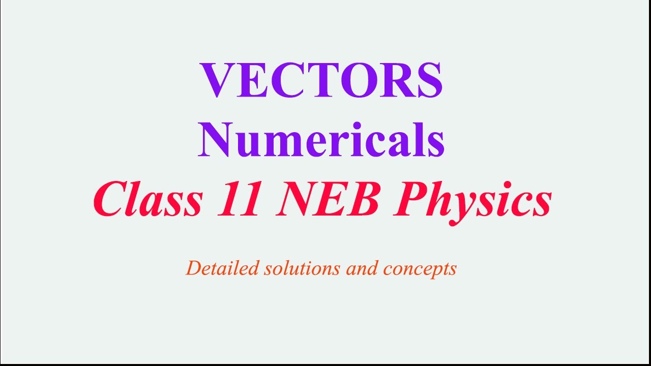Vectors | Numerical Problems | Class 11 NEB Physics | In Nepali