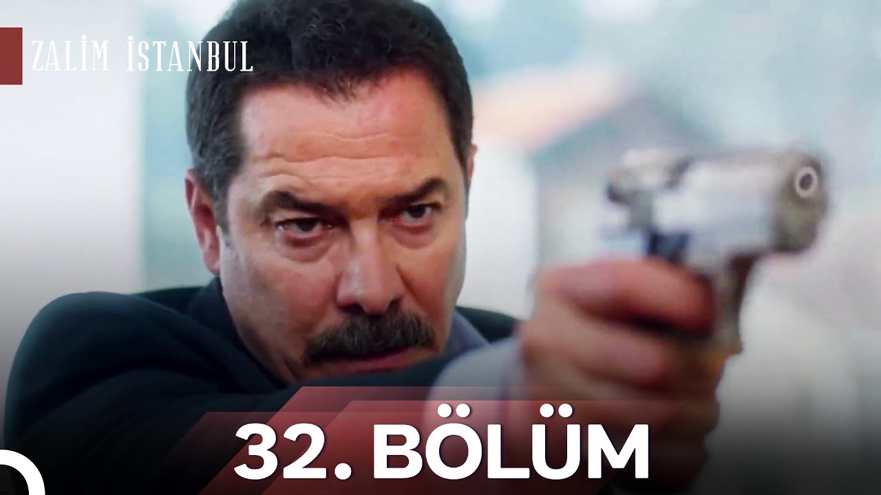 Zalim İstanbul 32. Bölüm (HD)