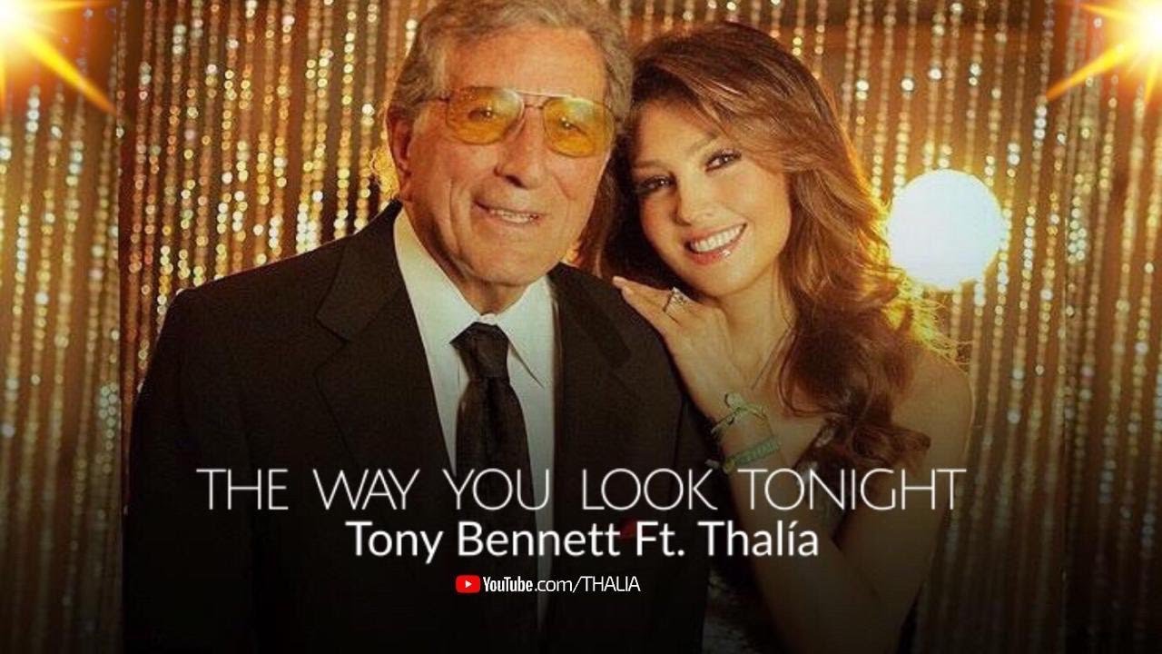 Tony Bennett Ft. Thalia - The Way You Look Tonight - Official Video