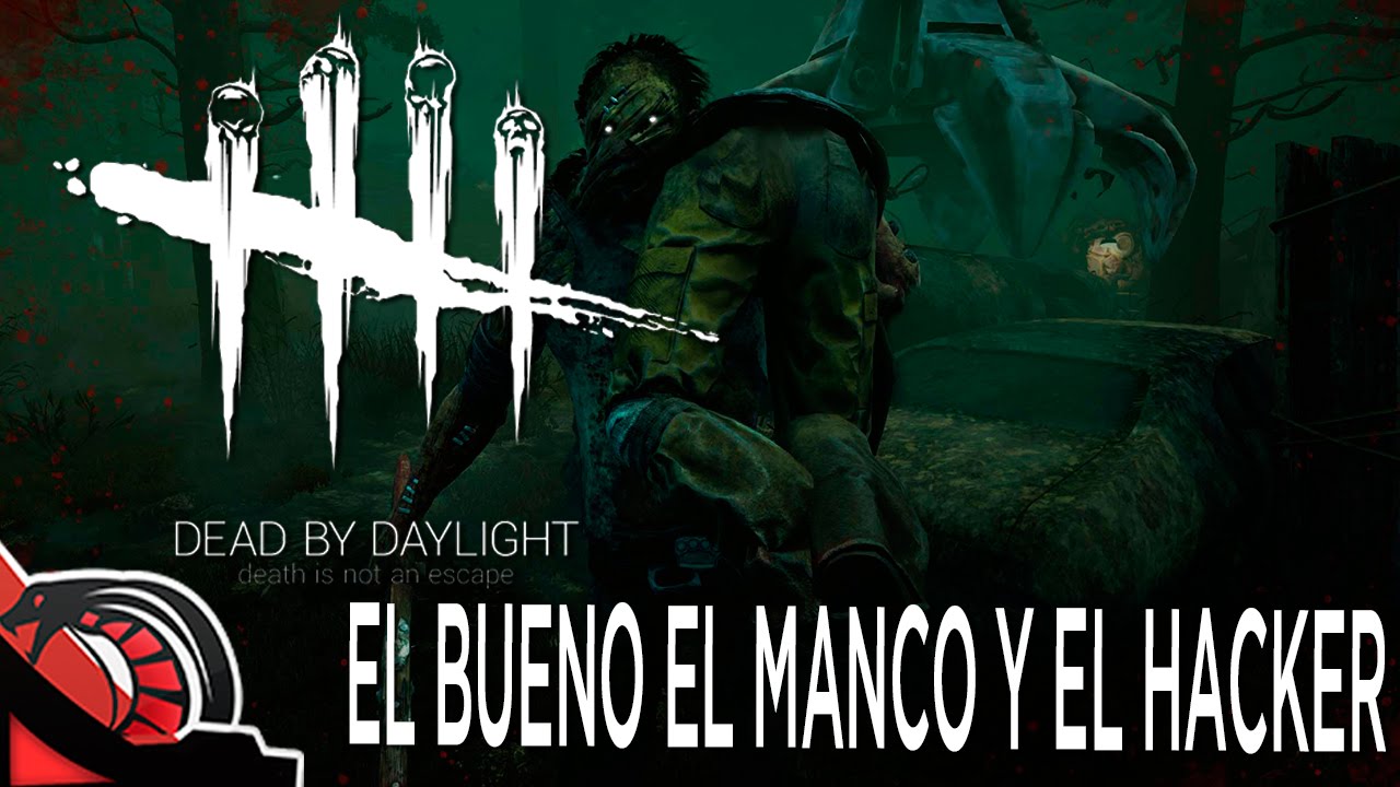 EL BUENO, EL MANCO Y EL HACKER | DBD - c/ Eruby, Zellen, Macu y V1n1