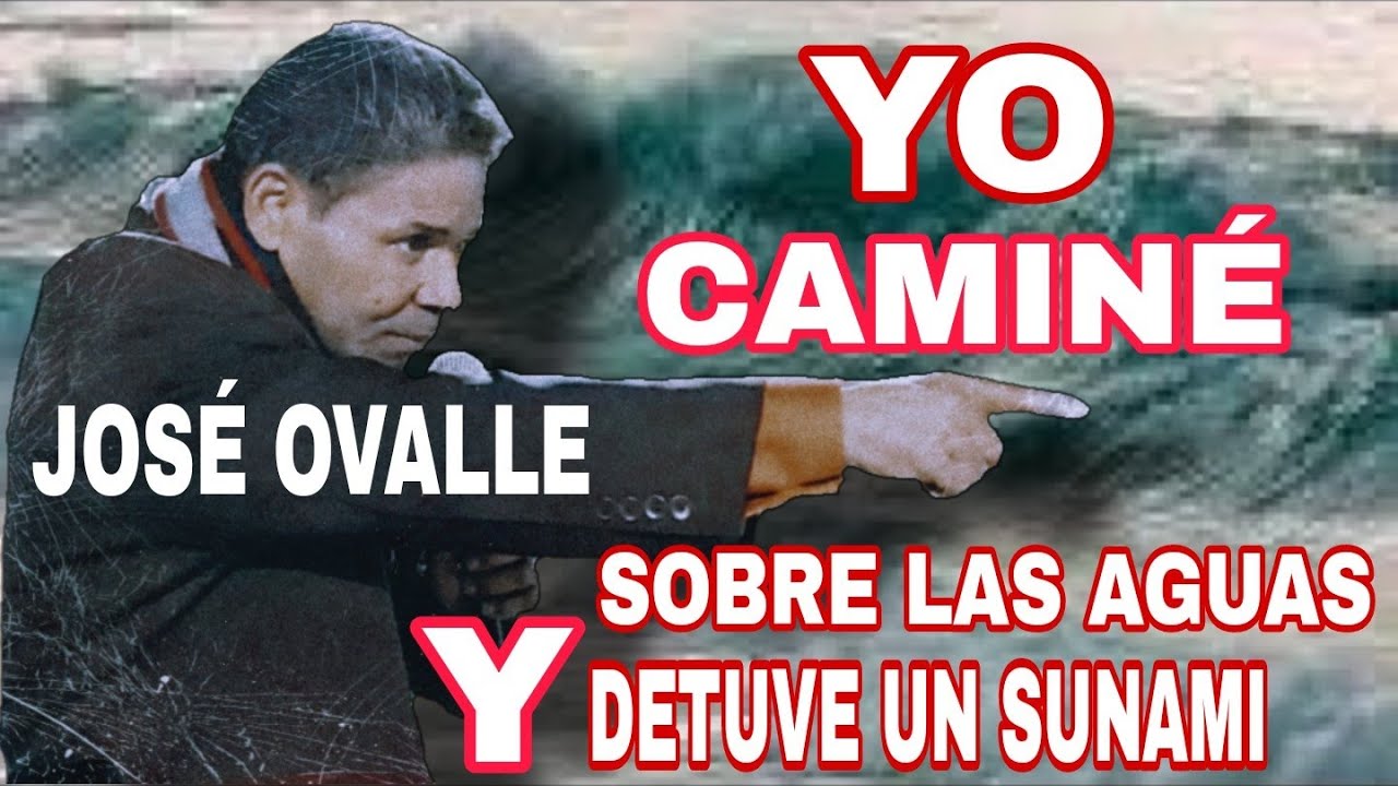 PROFETA JOSÉ OVALLE / CAMINÉ SOBRE LAS AGUAS 💦 Y DETUVE UN SUNAMI 🌧️ IMPRESIONANTE 🤭 TESTIMONIO