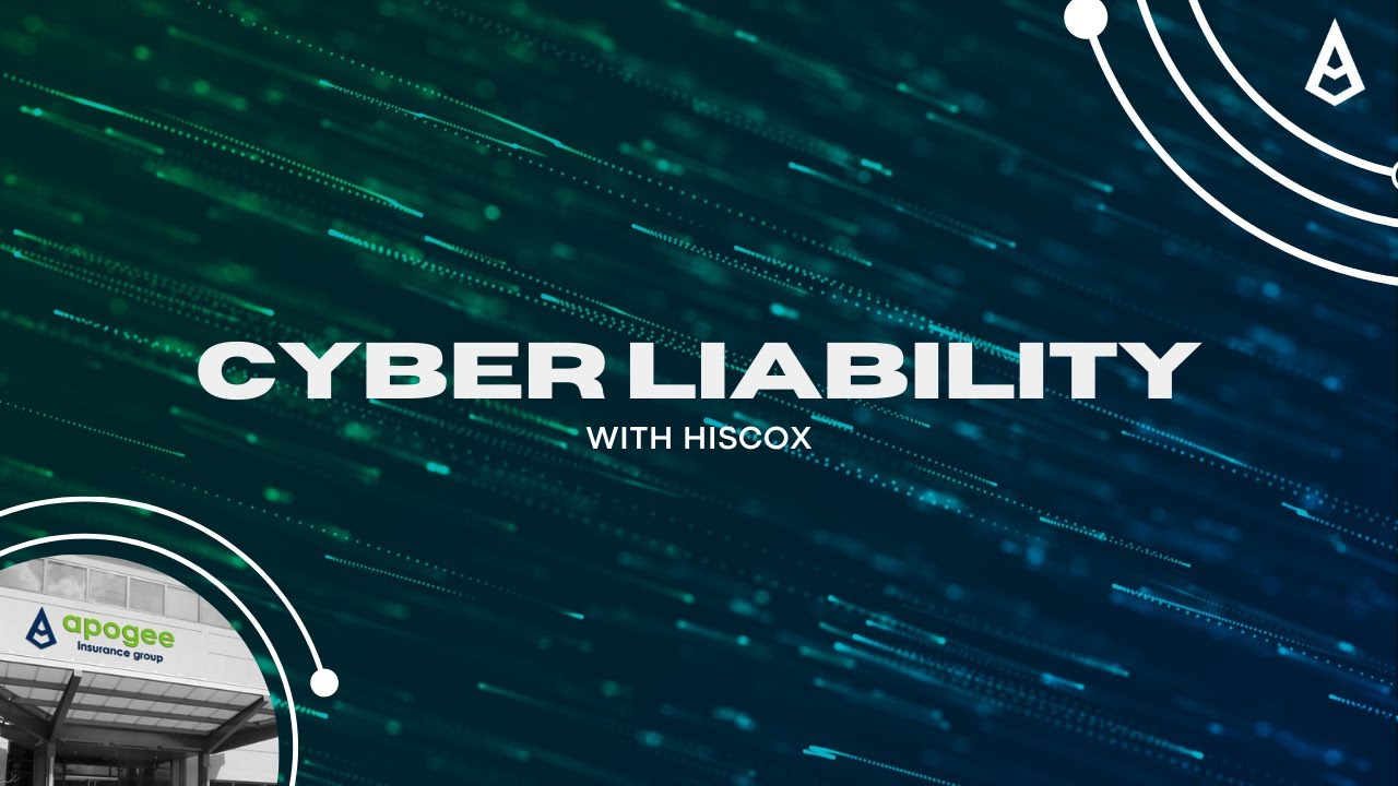 The Apogee Advantage Webinar Series: Cyber Liability with Hiscox