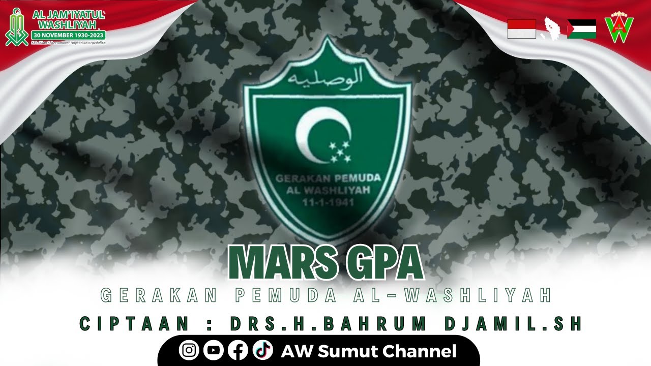 MARS GPA ( GERAKAN PEMUDA AL-WASHLIYAH) | CIPTAAN : DRS.H.BAHRUM DJAMIL,SH | AW SUMUT STUDIO