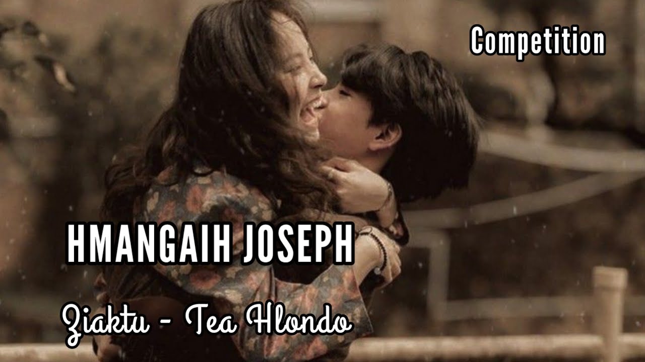 COMPETITION || HMANGAIH JOSEPH || Ziaktu - Tea Hlondo
