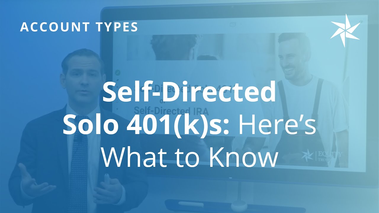 Self-Directed Solo 401(k)s: Here's What to Know | Alternative Investing | Equity Trust