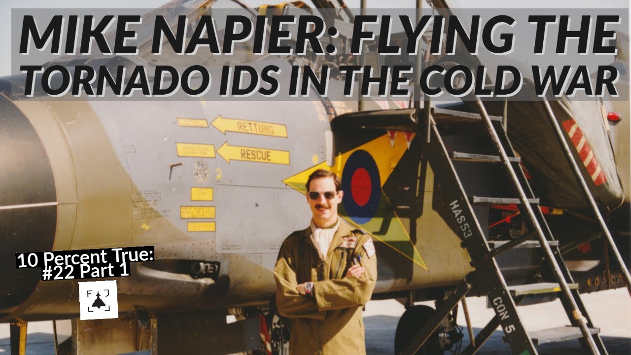 Flying the Panavia Tornado during the Cold War - Mike Napier Fast Jet Pilot (Part 1)