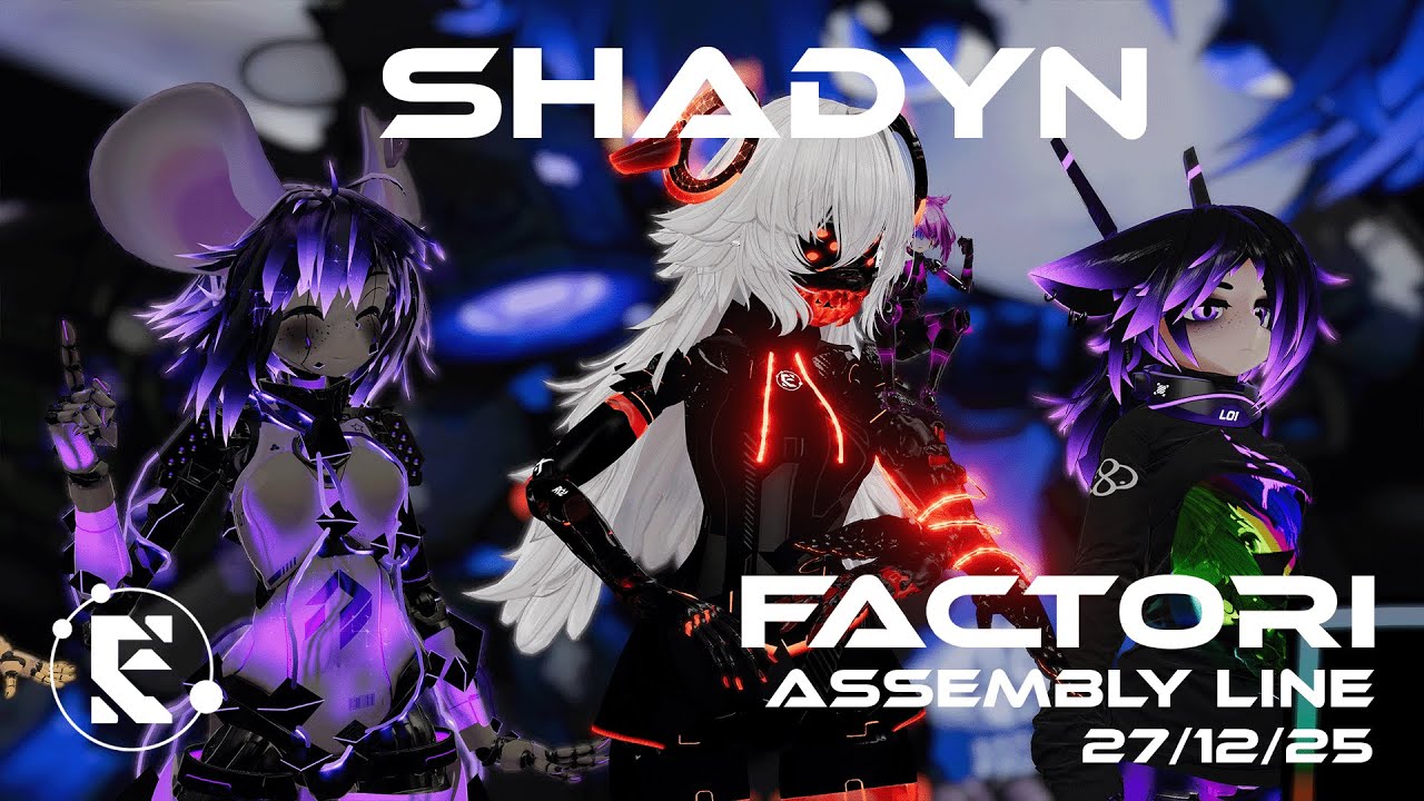 FACTORI _ ASSEMBLY LINE _ Shadyn
