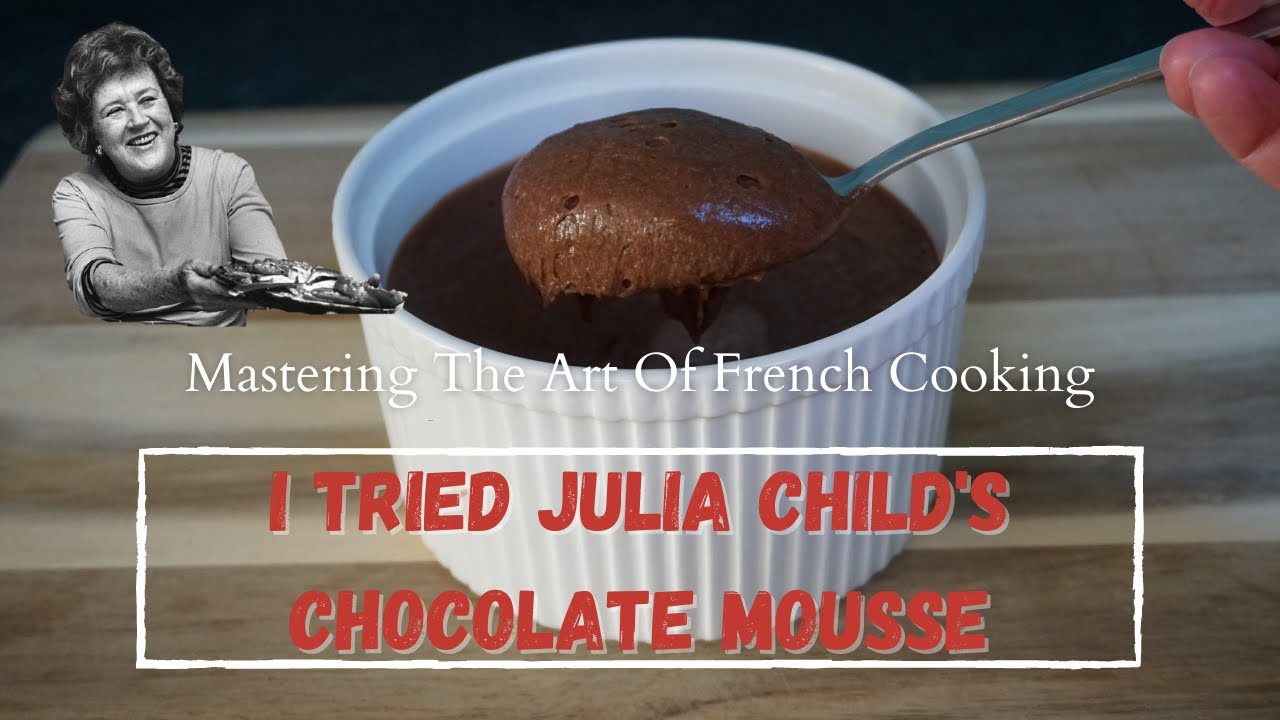 I TRIED JULIA CHILD'S CHOCOLATE MOUSSE // Mastering The Art Of French Cooking