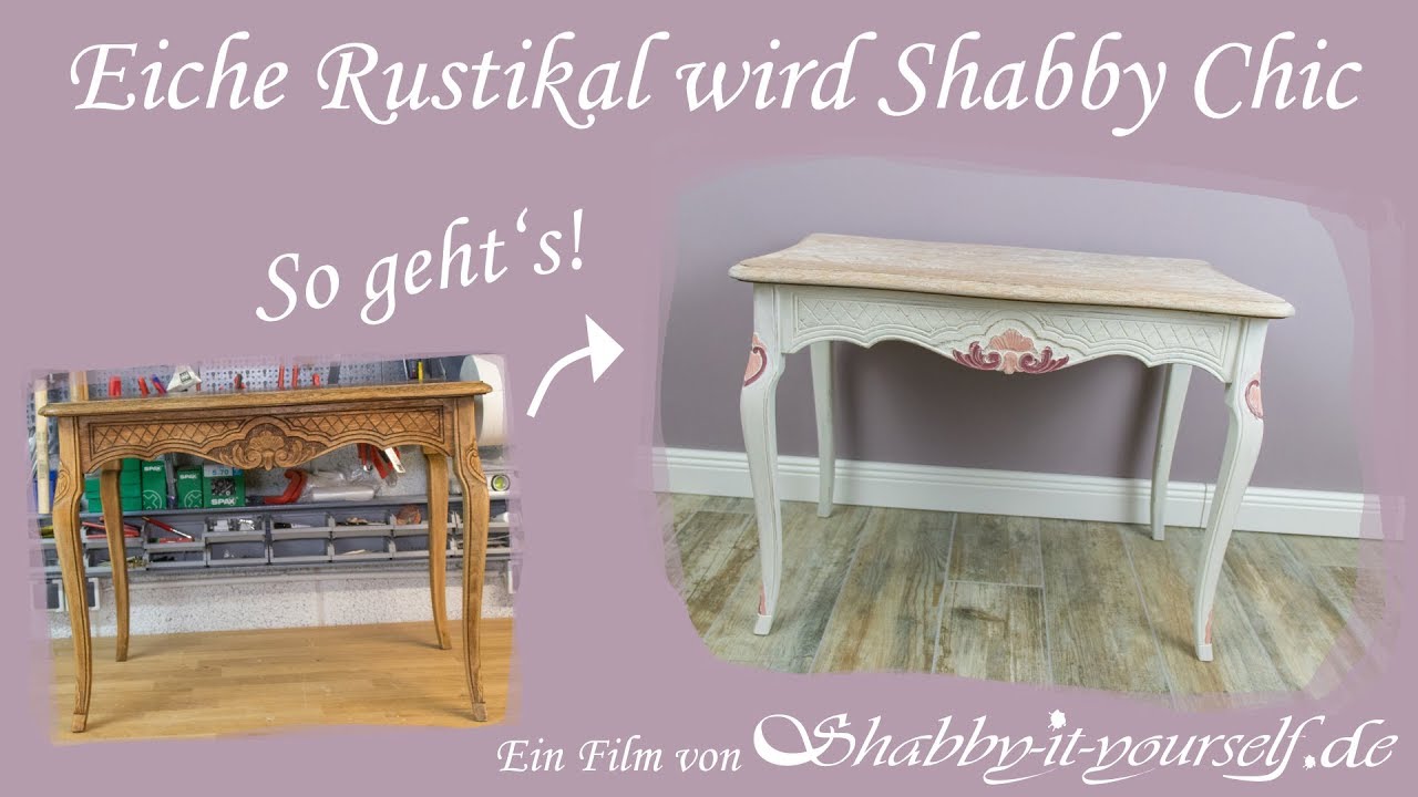 Eiche Rustikal in Shabby Chic Möbel verwandeln