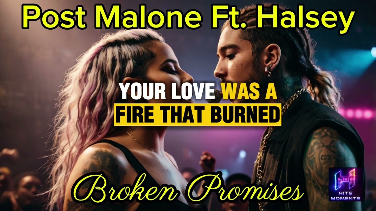 Post Malone ft. Halsey - Broken Promises (Lyrics video)