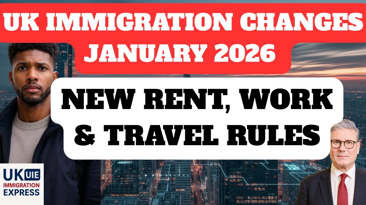 UK Immigration BIG Changes JANUARY 2026 &mdash; New Rent, Work & Travel Rules You Must Prepare For