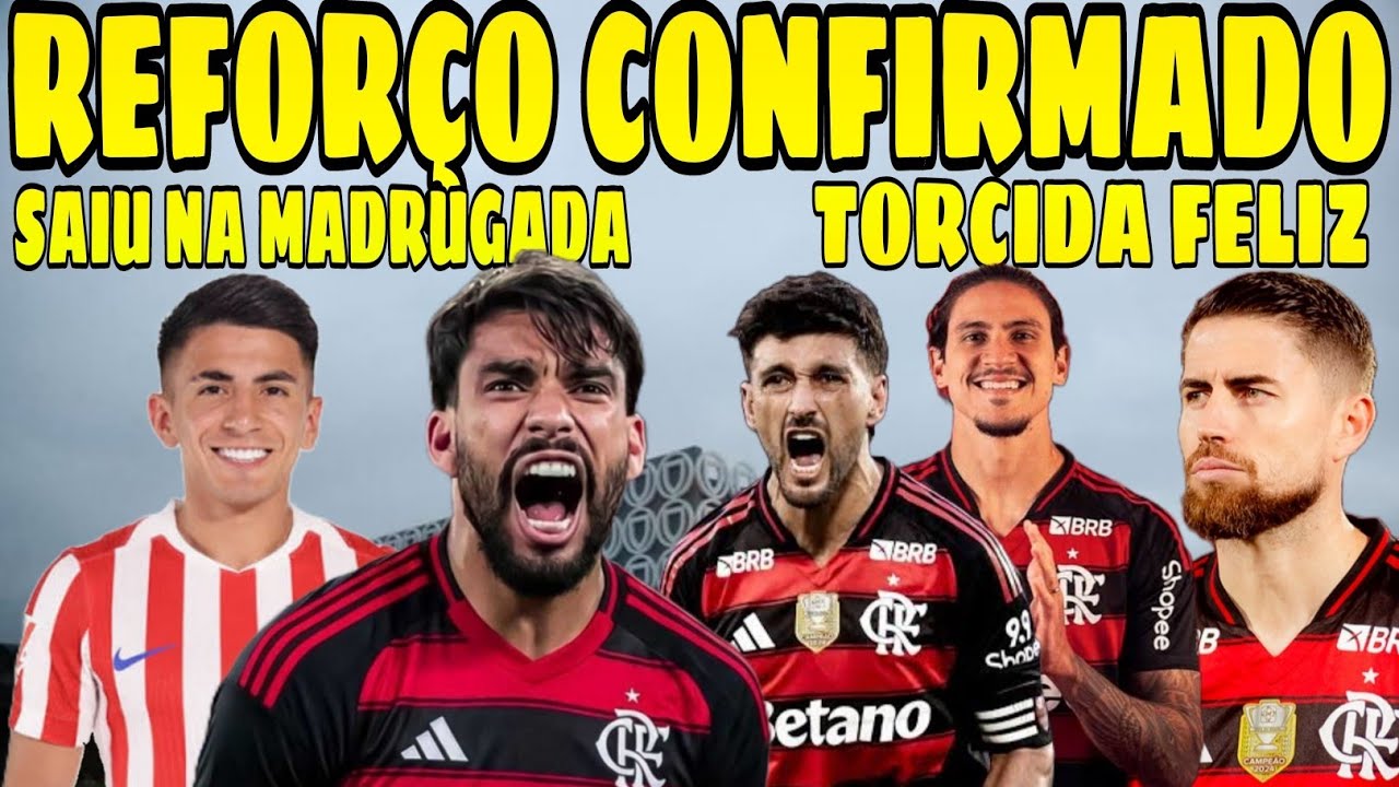 URGENTE!🚨 REFORÇOS CONFIRMADOS NA MADRUGADA! POR ESSA A TORCIDA NÃO ESPERAVA!