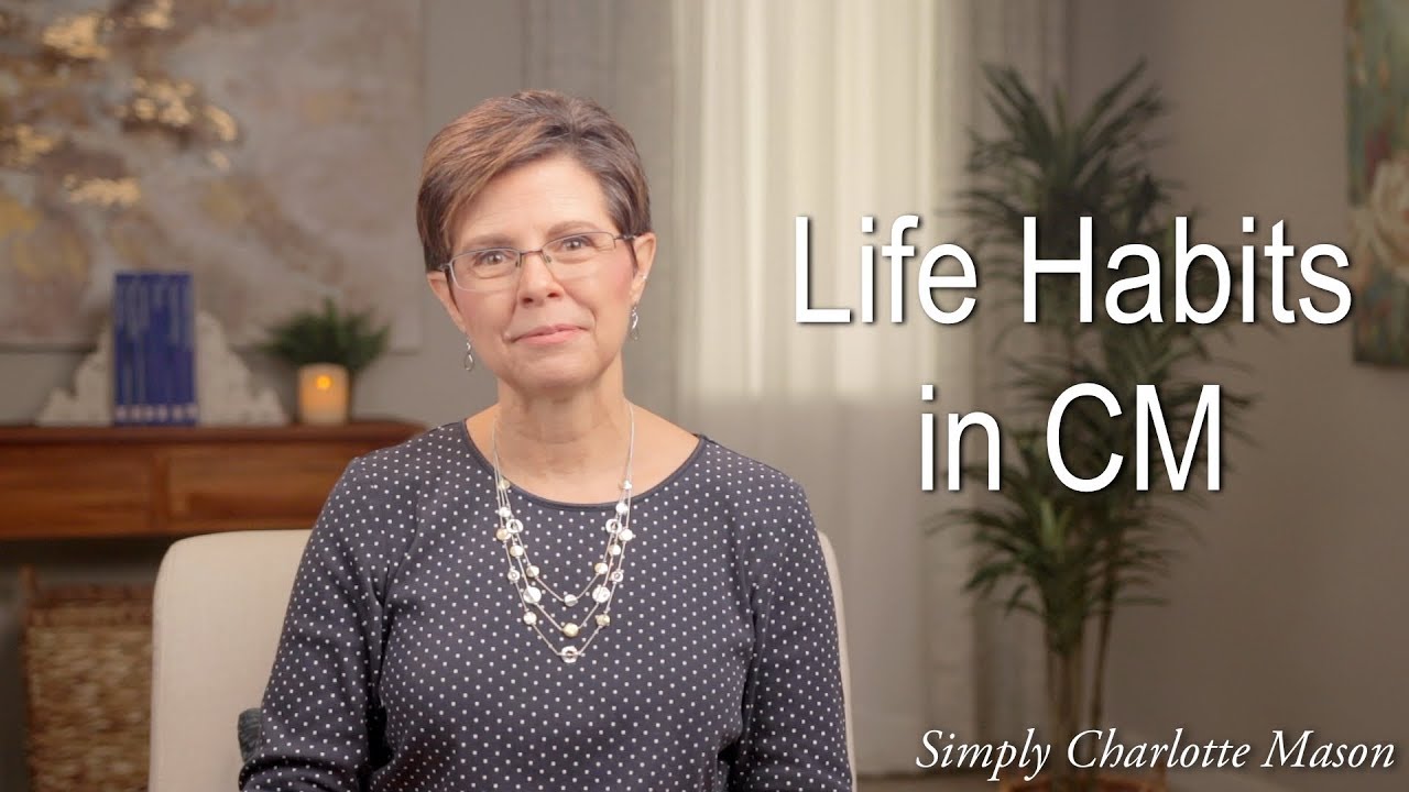 5 Life Habits Built Into a Charlotte Mason Education