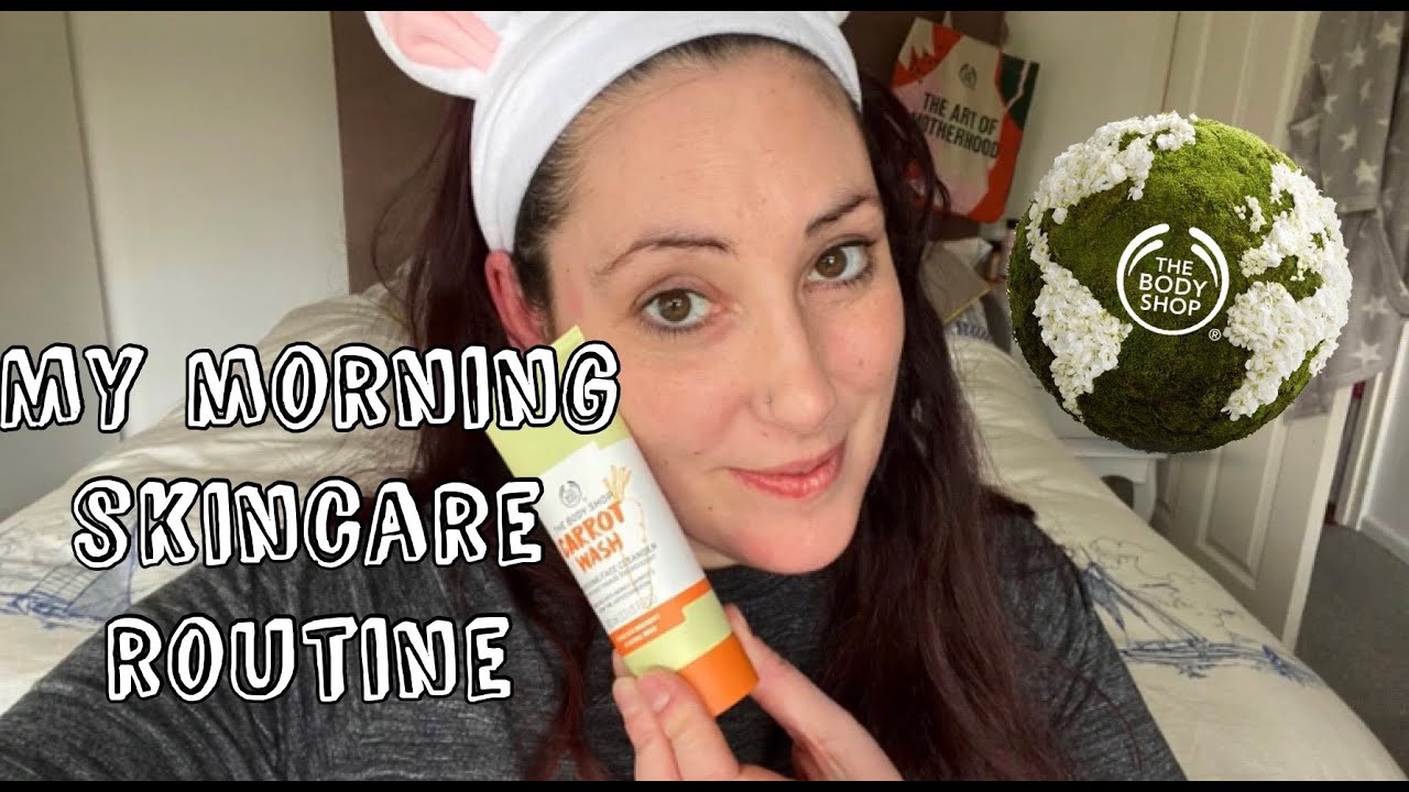 MY MORNING SKINCARE ROUTINE/THE BODY SHOP/THE ORGANIC YORKSHIRE ROSE/SARAH FISHER