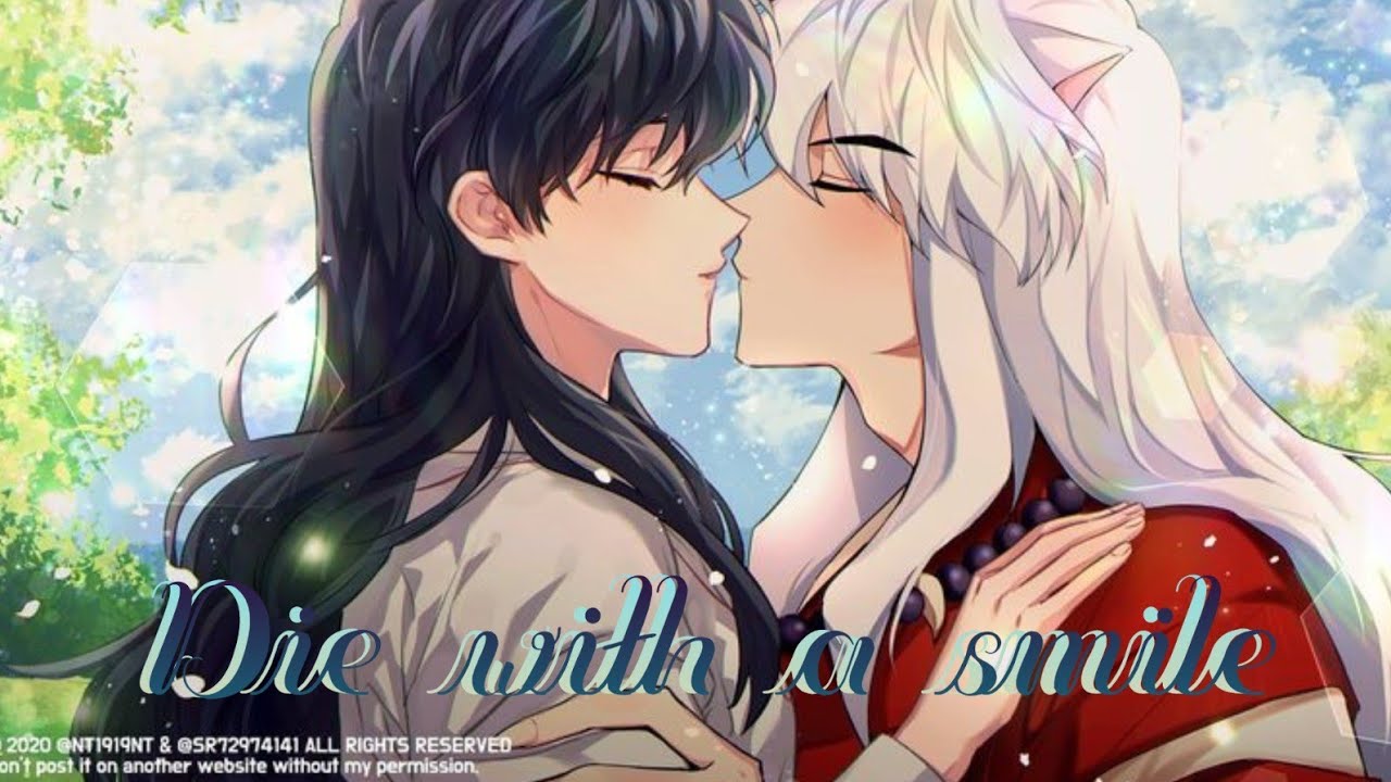 Die with a smile || • Inuyasha & Aome [AMV]
