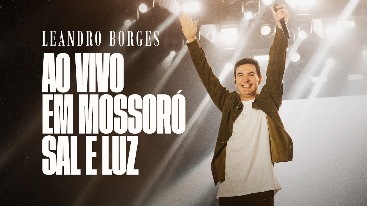 Leandro Borges | Não Existe Eu Sem Deus - DVD Completo (Ao Vivo)