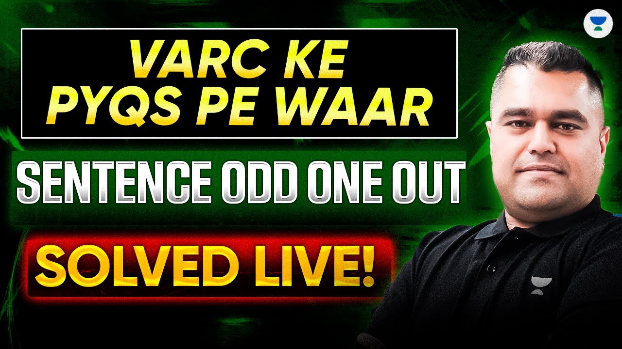VARC Ke PYQ Pe Waar I Sentence Odd One Out Solved LIVE | CAT 2025 VARC