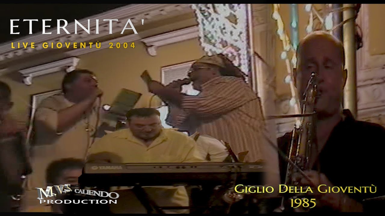ETERNITÀ  LIVE GIOVENTÙ 2004 A.DE STEFANO - G.GEGNOSO - S.PARRELLA - M.SACCONE - M.V.S.