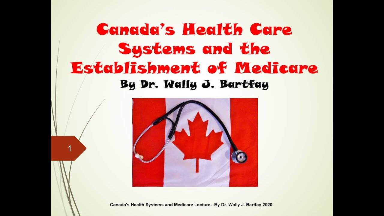 Canada's Health Care Systems and Medicare Mini lecture
