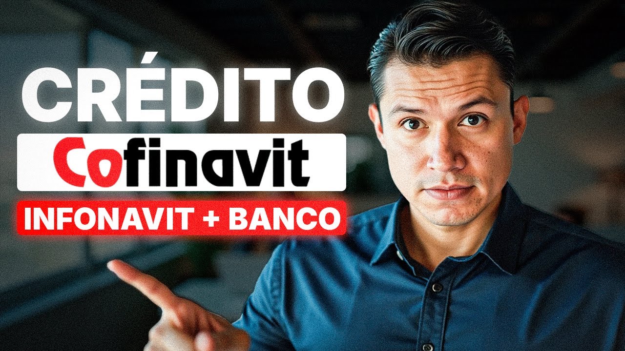 Cr&eacute;dito Cofinavit - Banco + Infonavit
