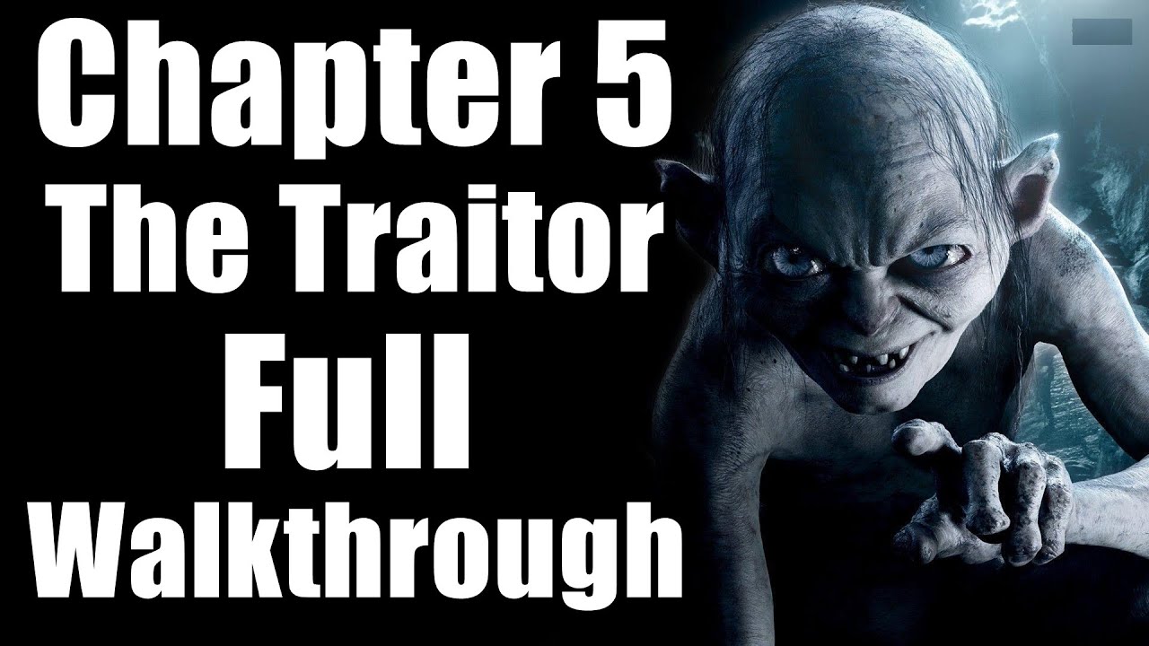The Lord Of The Rings Gollum - Chapter 5 The Traitor Full Walkthrough