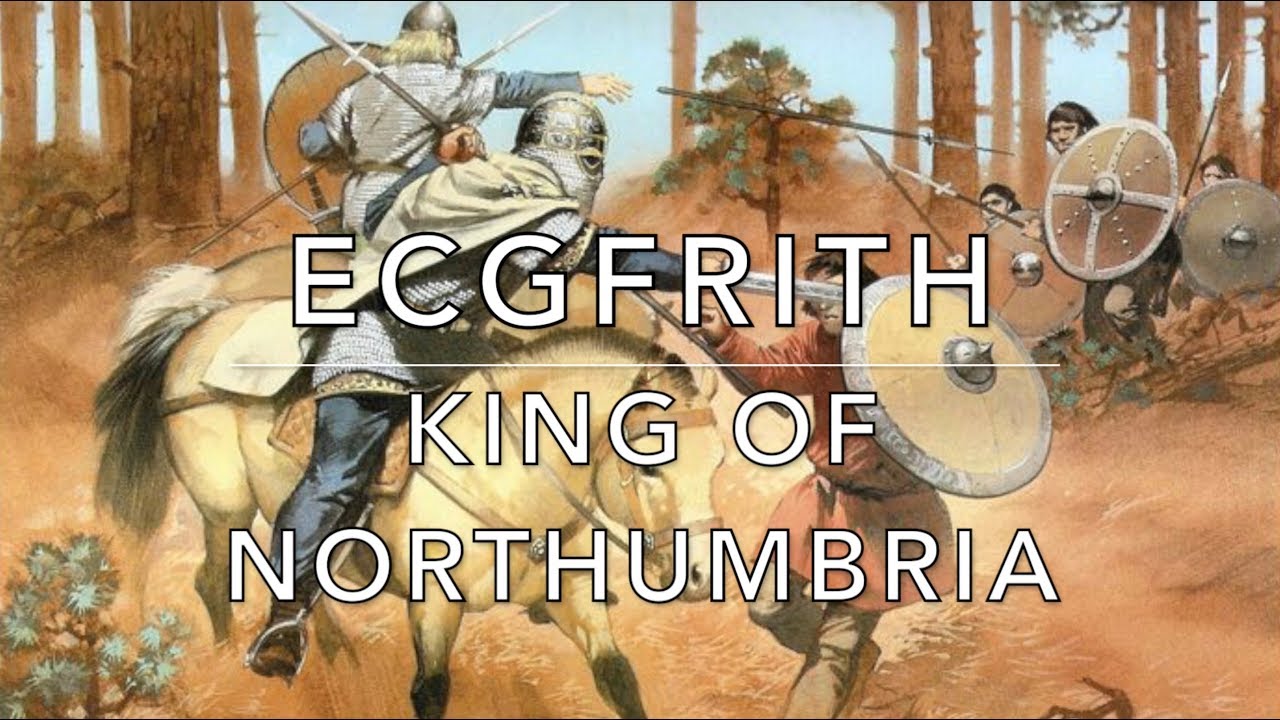 Ecgfrith: King of Northumbria 670-685