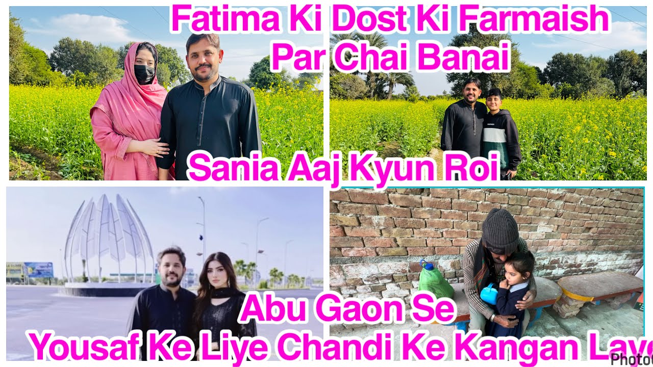 Fatima ki dost ki farmaish par chai banai,Abu gaon sa yousaf ke liya Chandi k kangan lay,sani aaj ky