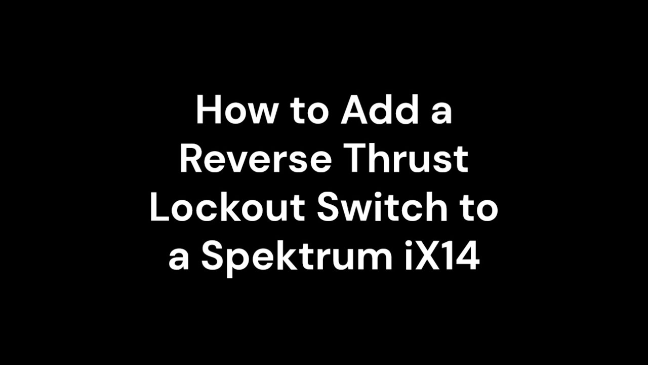 Как добавить блокировку обратного хода на Spektrum iX14