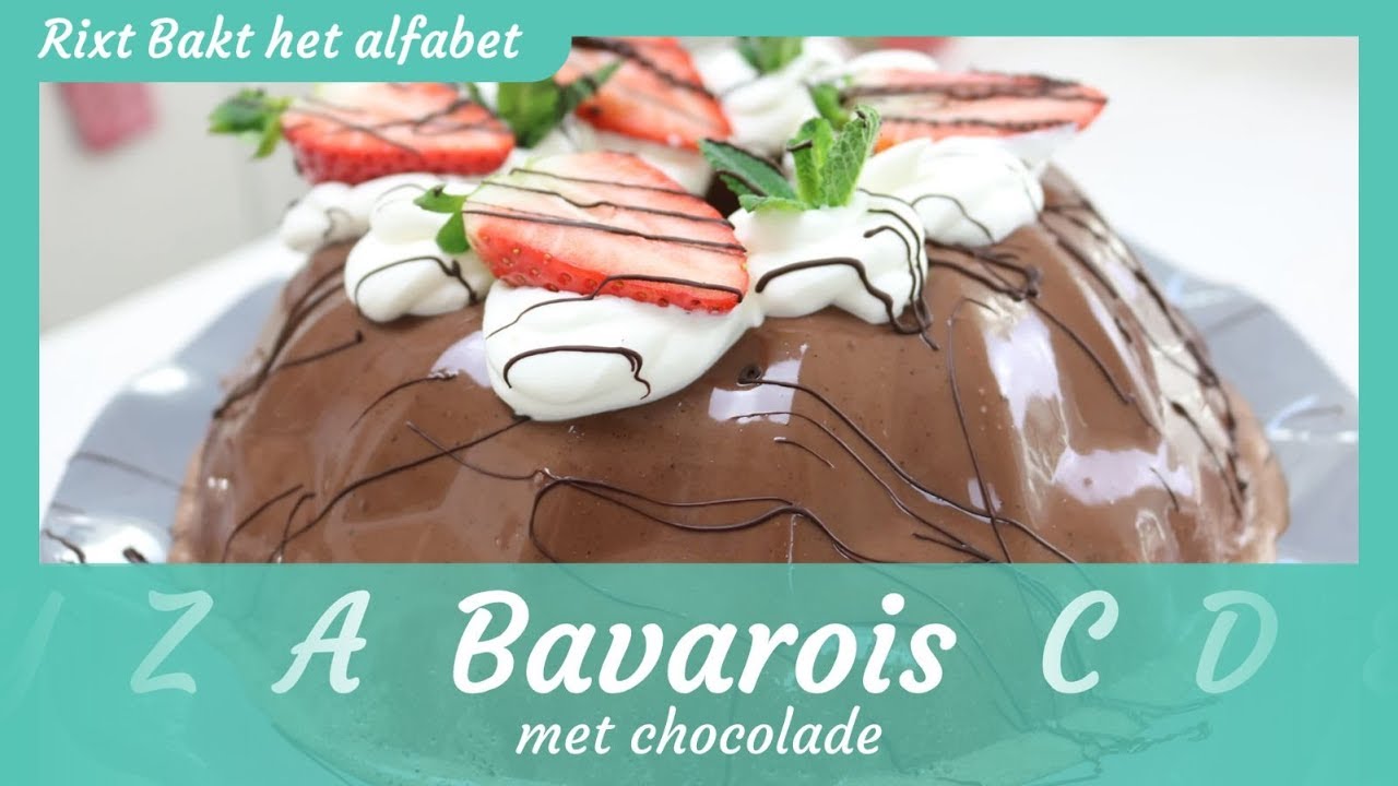 Bavarois recept! | Rixt bakt het alfabet |