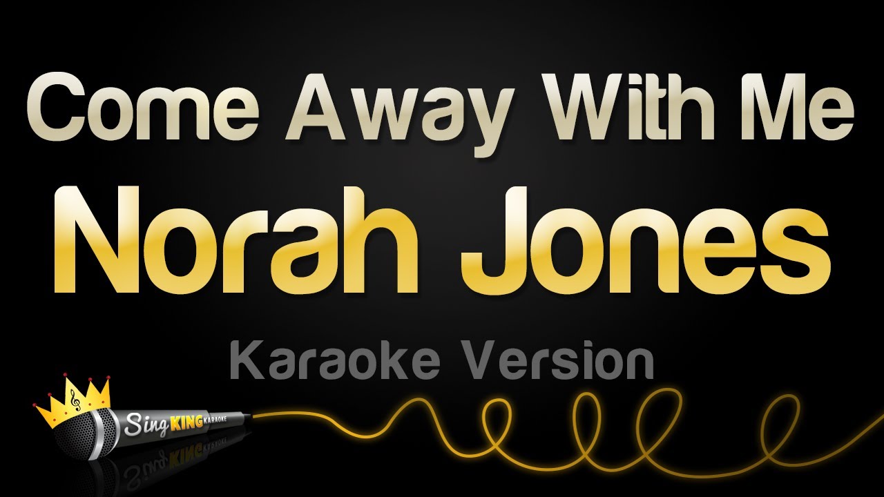 Norah Jones - Come Away With Me (Karaoke Version)