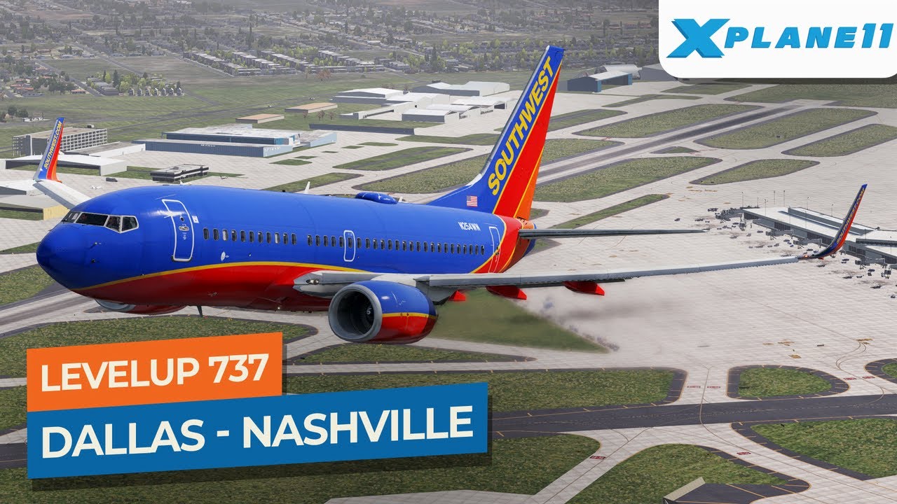 [XP11] LevelUp Release! Dallas to Nashville - Boeing 737-700 Southwest｜Drawyah