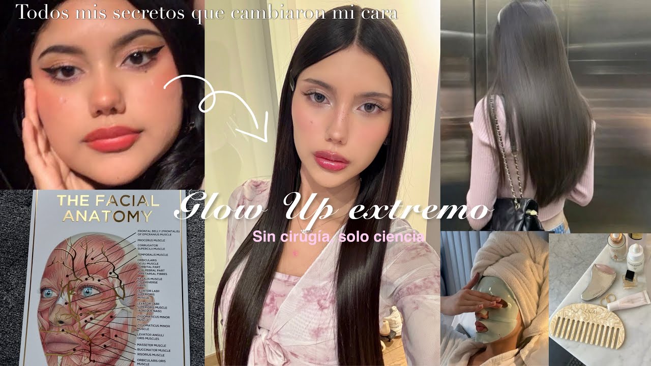 Cómo tener un Glow Up Extremo: Así Transformé Mi Rostro Sin Operarme, todos mis secretos 🎀 