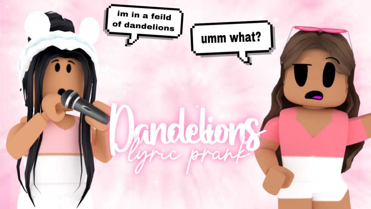 Dandelions - ROBLOX Lyric Prank!! 🌸