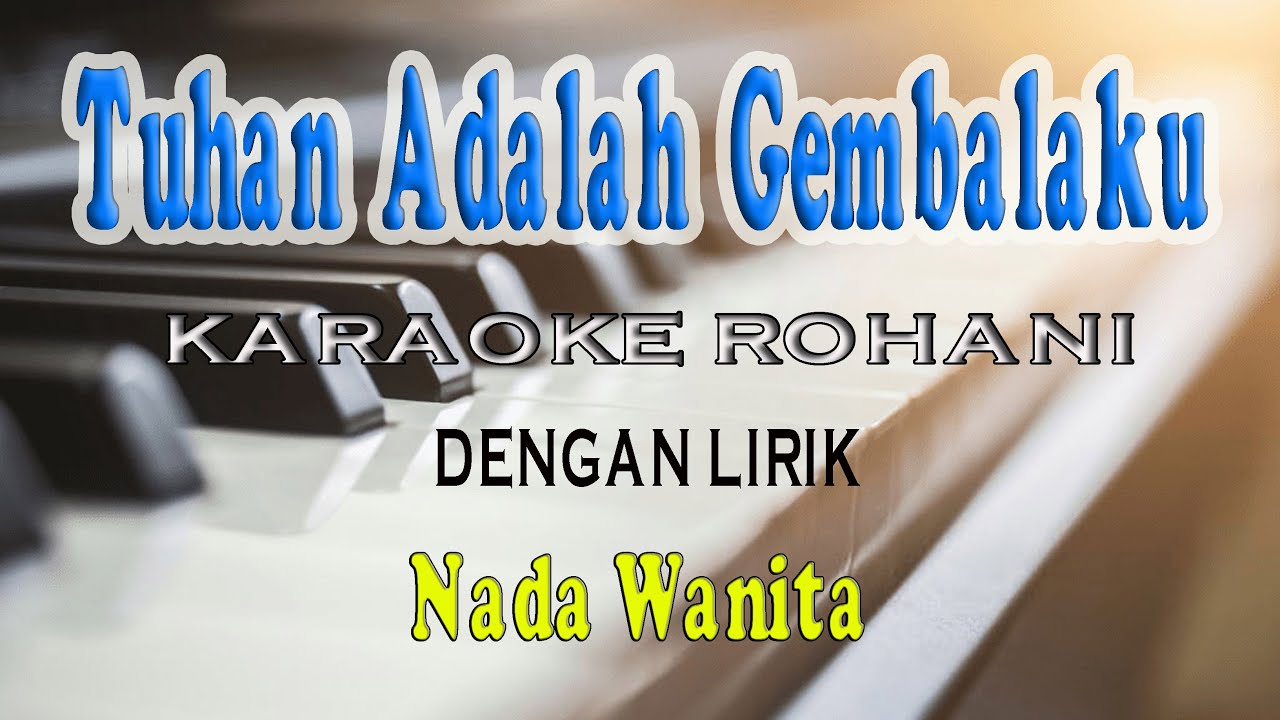 TUHAN ADALAH GEMBALAKU [KARAOKE ROHANI] NADA WANITA G=DO