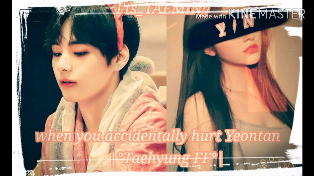 When you accidentally hurt yeontan |°Taehyung FF°| ONE SHOT