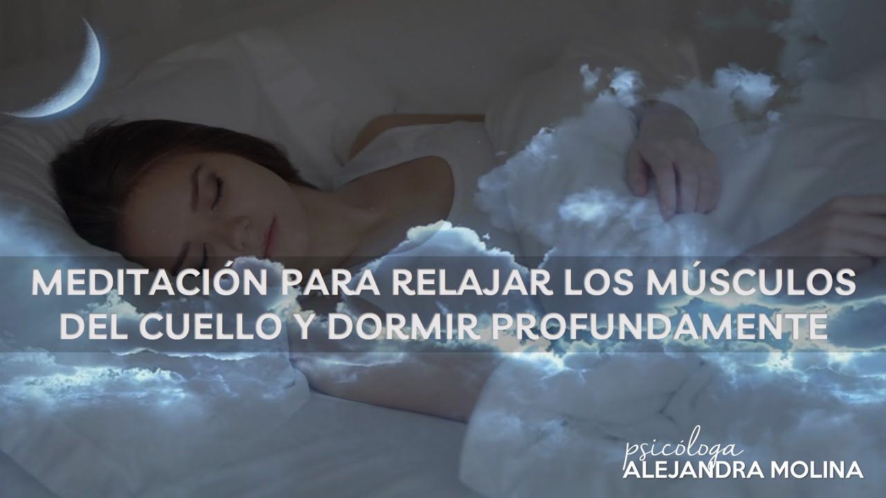 Meditación para relajar los músculos del cuello y dormir profundamente