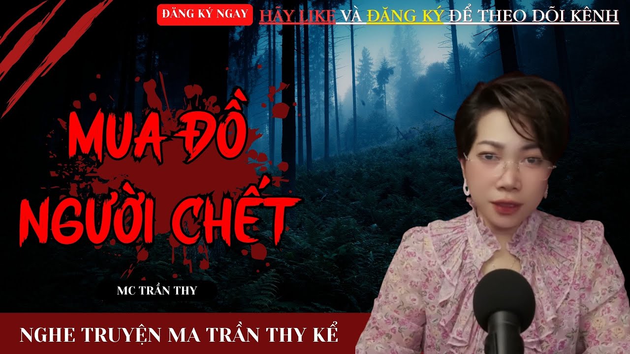 NGHE TRUYỆN MA ĐÊM : MUA ĐỒ NGƯỜI CHẾT - GIỌNG ĐỌC MC TRẦN THY