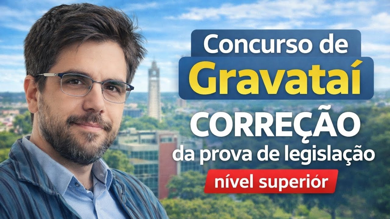 Concurso Gravataí – Banca Fundatec: Correção Completa da Prova de Legislação (Nível Superior)