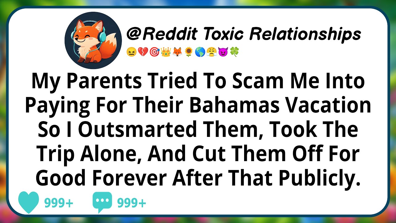 My Parents Tried To Scam Me Into Paying For Their Bahamas Vacation, So I Outsmarted Them, Took The..