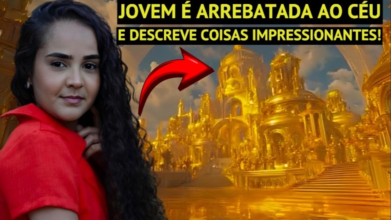 Jovem Tem Experiência no Céu e Revela Detalhes da Nova Jerusalém que Nunca foi Contado!